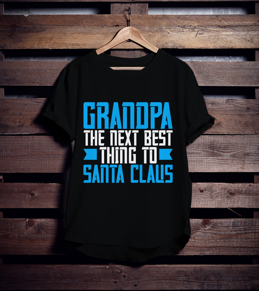 Grandpa The Next Best Thing To Santa Claus Christmas Family Holiday T-Shirt