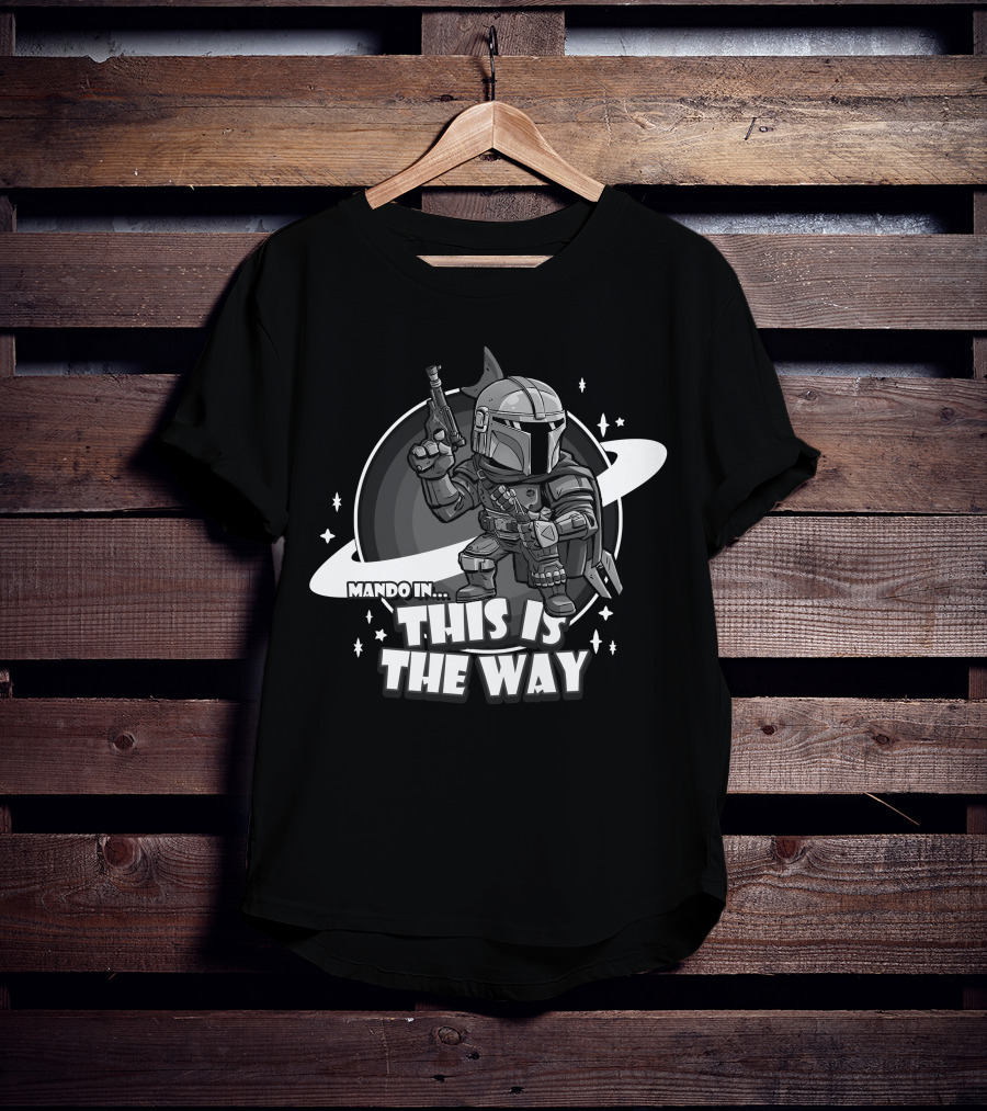 Mando In This Is The Way Only Today T-Shirt