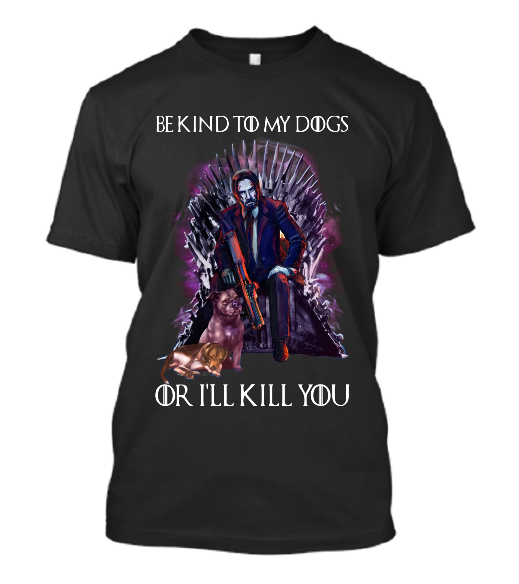 Be Kind To My Dogs Or I'll Kill You Only Today T-Shirt