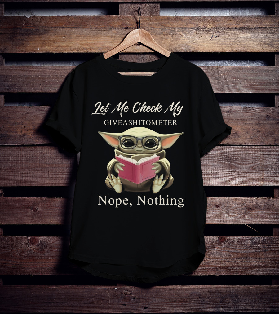 Let Me Check My Giveashitometer Nope Nothing T-Shirt