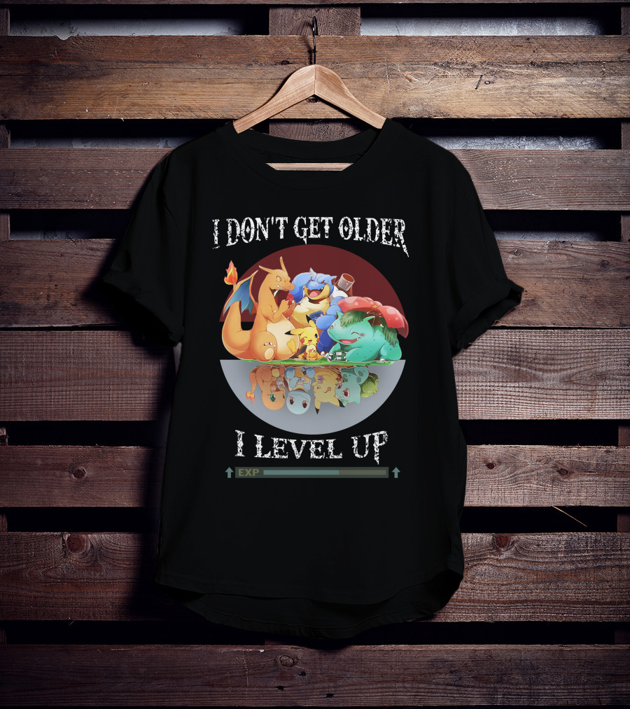 I Don't Get Older I Level Up Exp T-Shirt