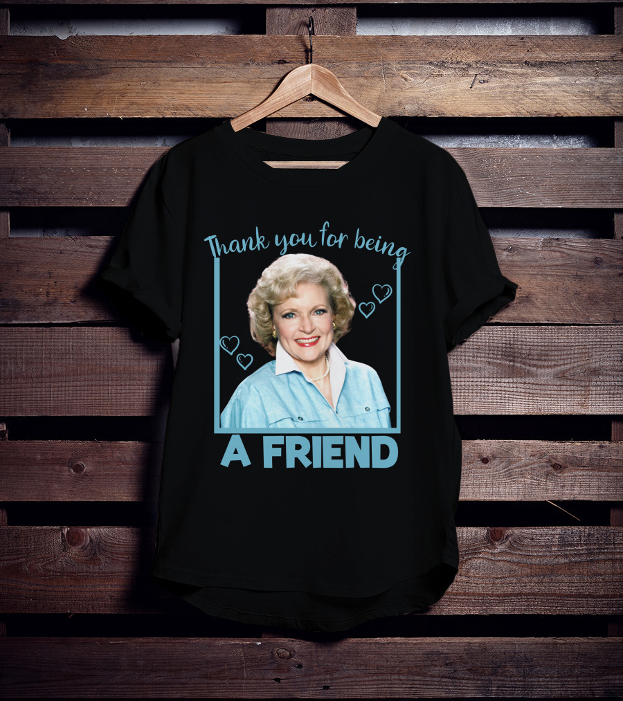 Thank You For Being A Friend Betty1 T-Shirt
