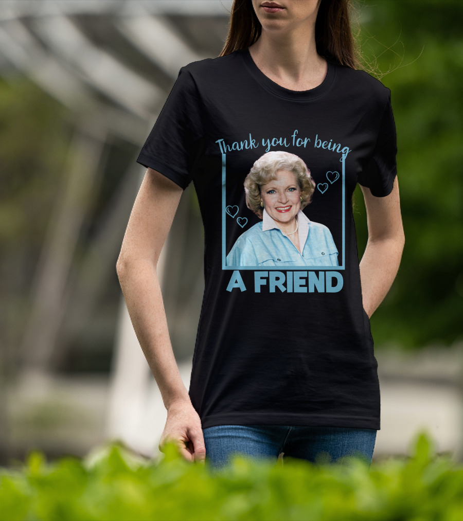 Thank You For Being A Friend Betty1 T-Shirt