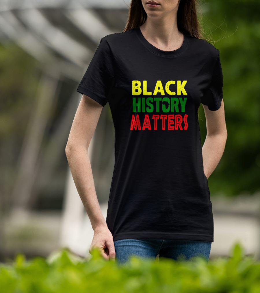 Black History Matters African American Month Africa T-Shirt