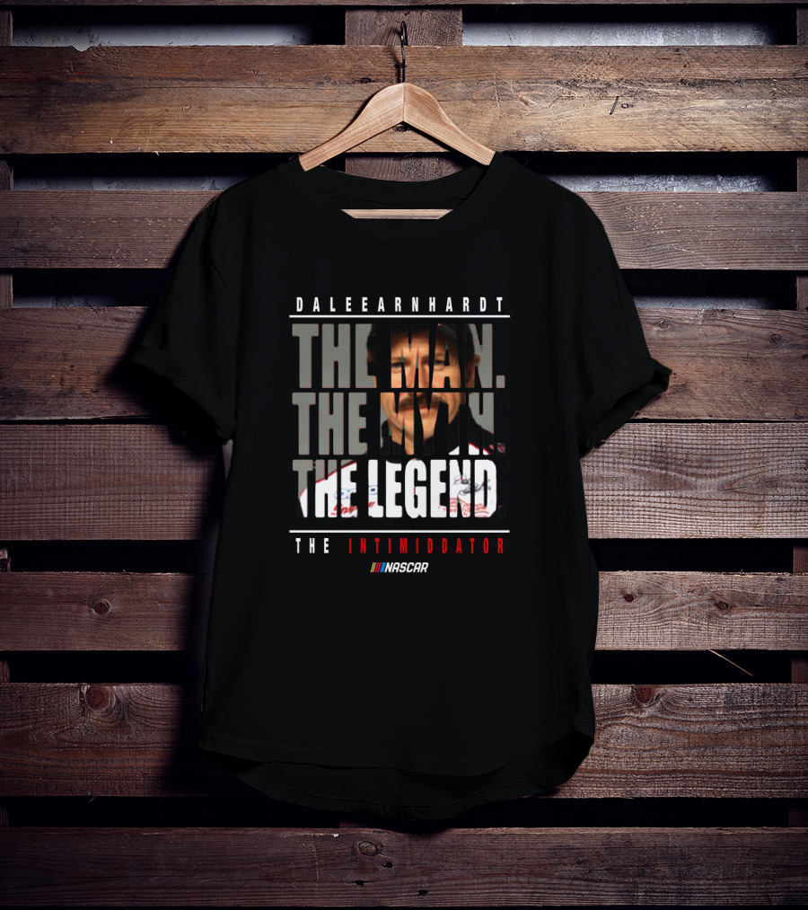 Dale Earnhardt The Man The Myth The Legend The Intimidator NASCAR T-Shirt