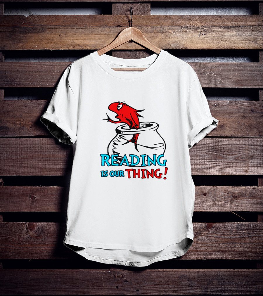 Dr Seuss Reading Is Our Thing Red Fish Pot T-Shirt
