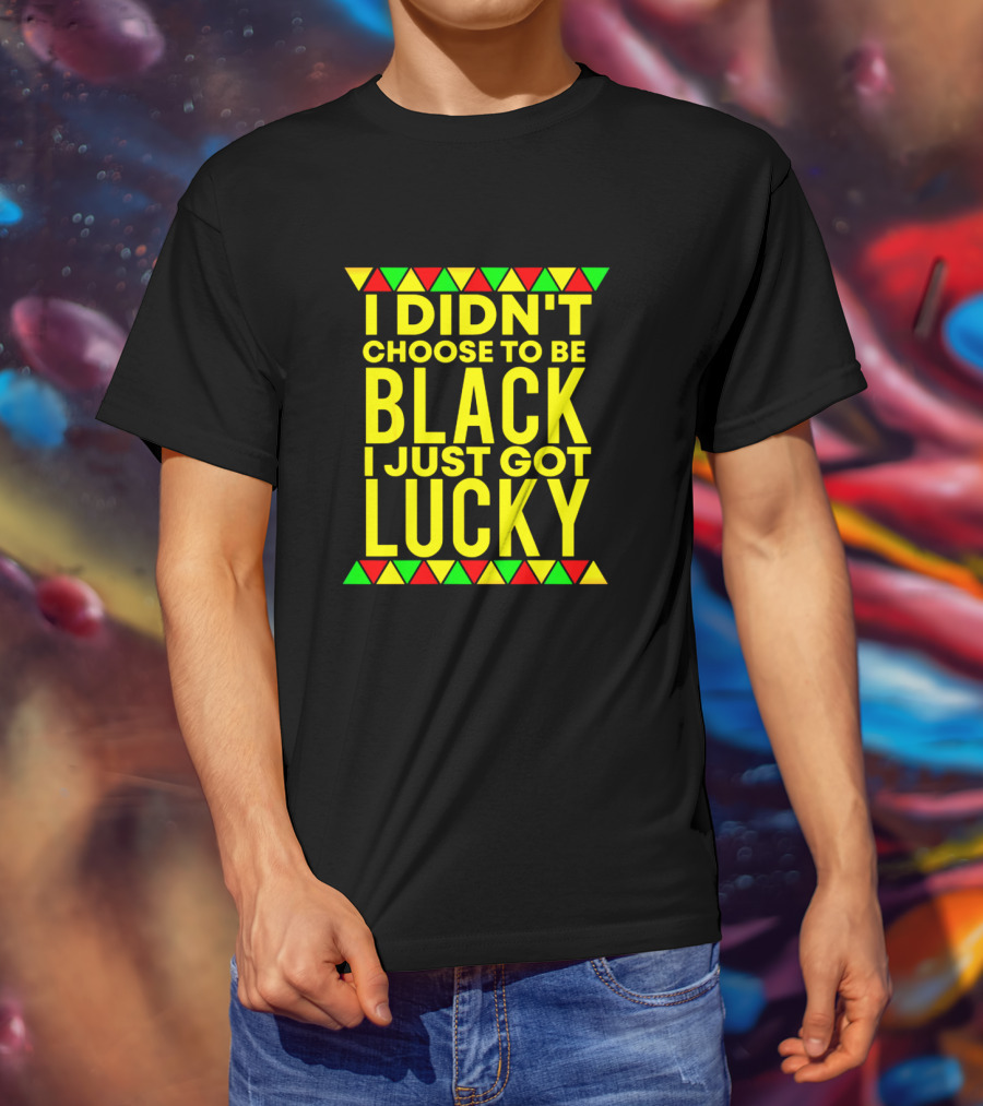 I Didn't Choose To Be Black I Just Got Lucky With African-Inspired Red Green Yellow Triangles T-Shirt