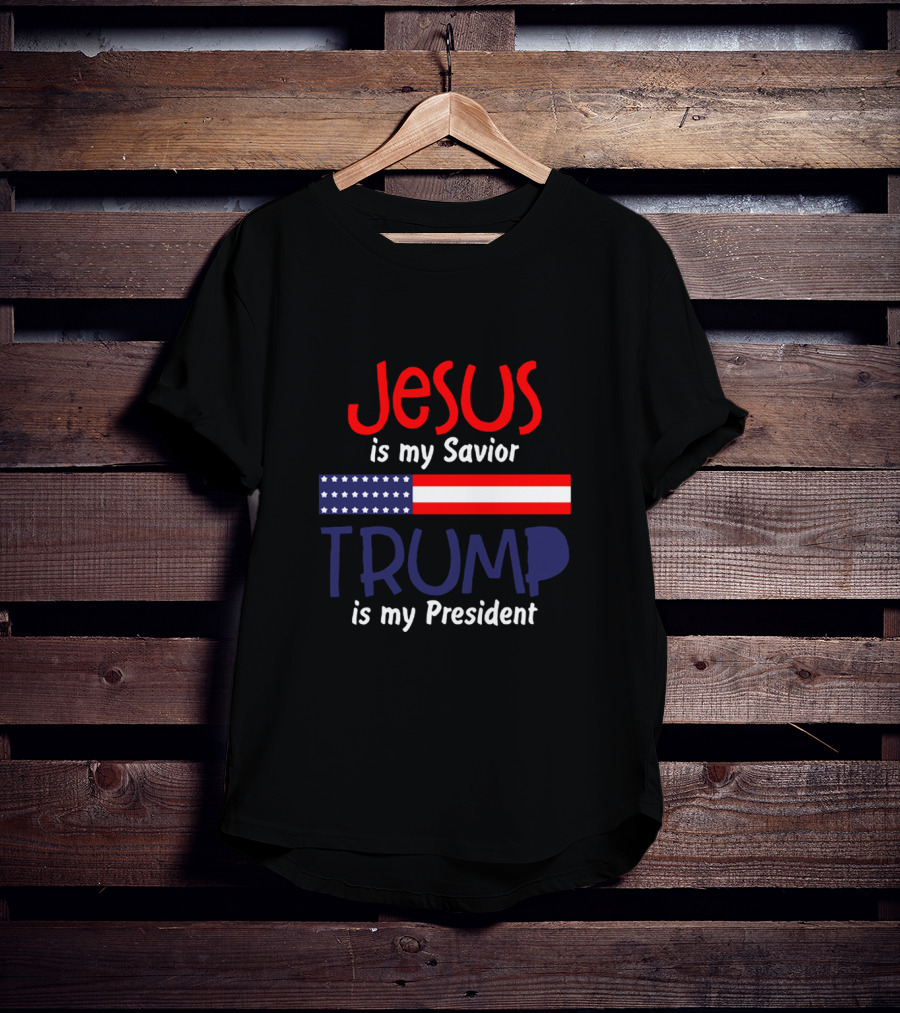 Jesus Is My Savior Trump Is My President American Flag T-Shirt
