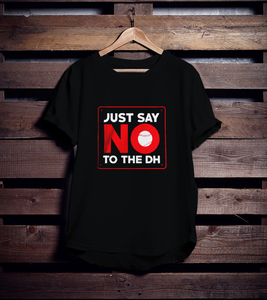 Just Say No To The Dh Baseball Icon In No T-Shirt