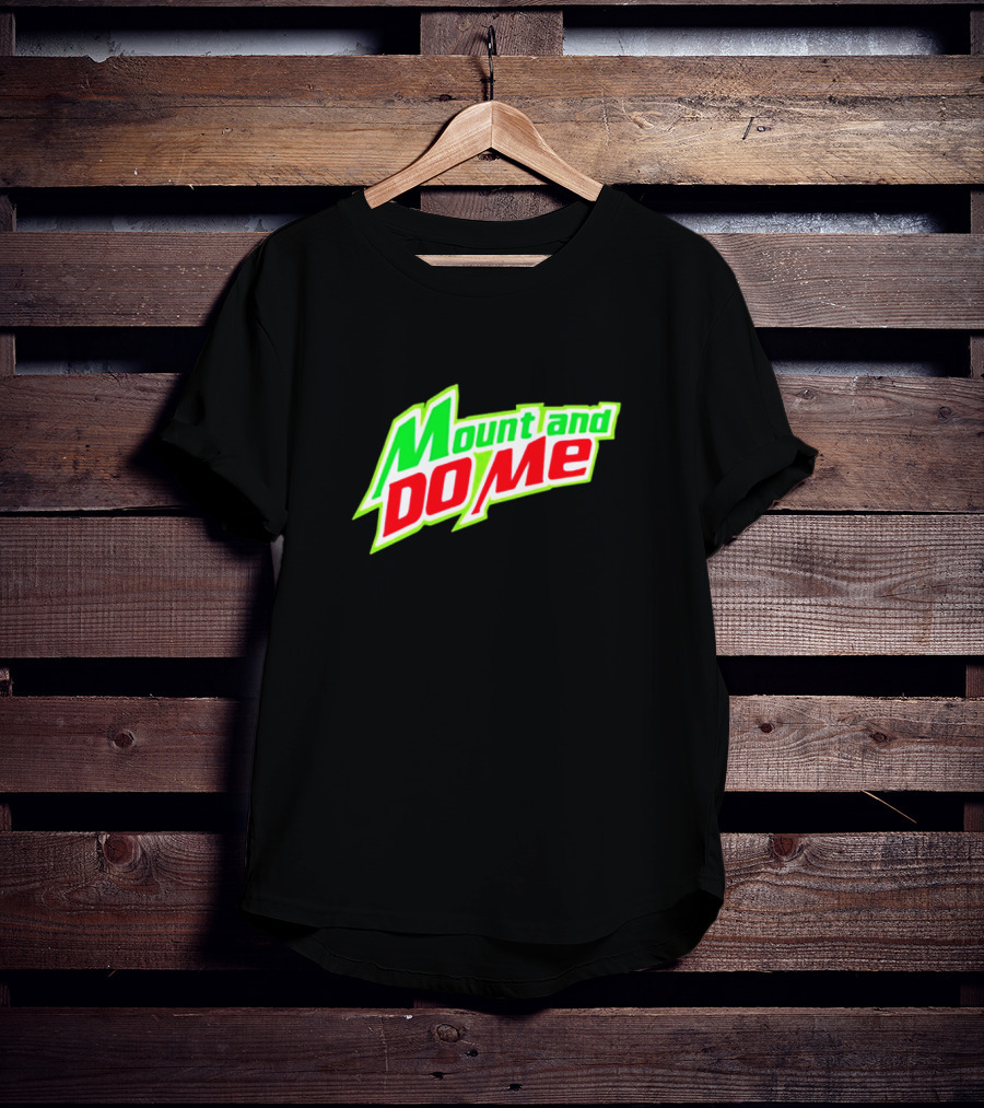 Mount And Do Me Green Red Playful Representation T-Shirt