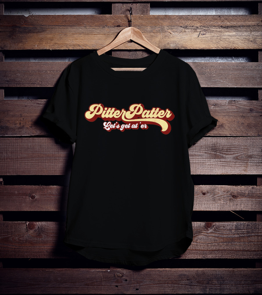 Pitter Patter Let's Get At Er Retro T-Shirt