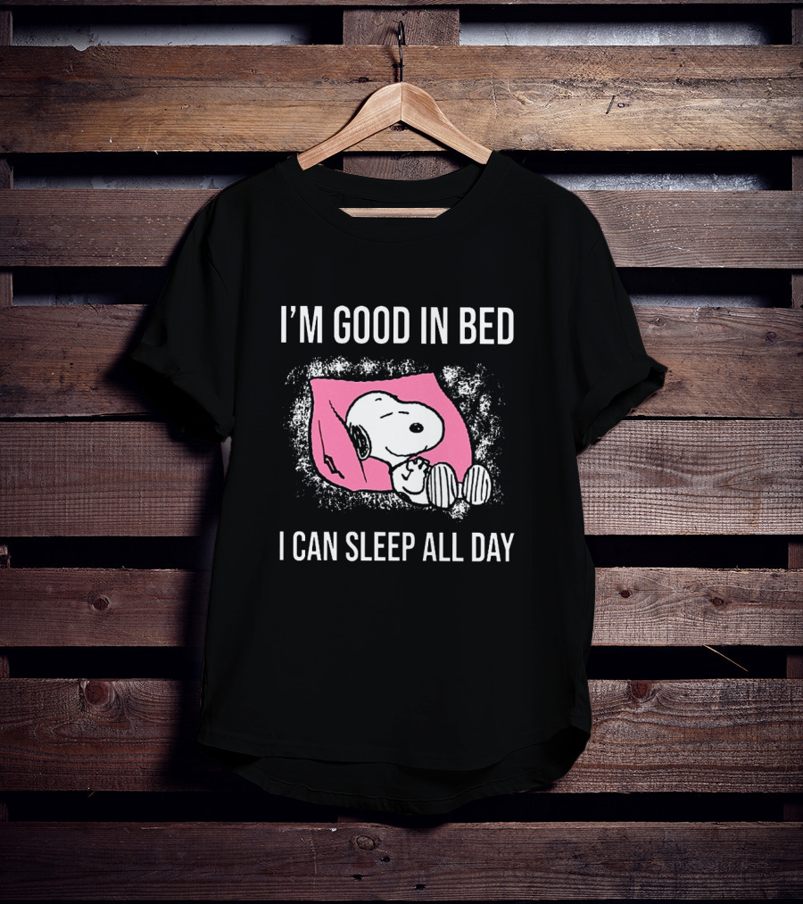 Snoopy I'm Good In Bed I Can Sleep All Day Peanuts Comic Character Nostalgic Humor T-Shirt
