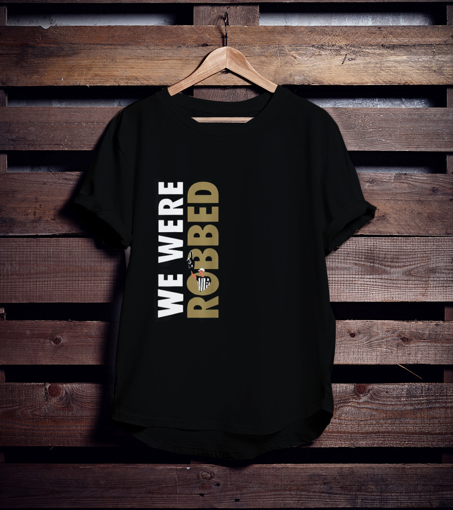 We Were Robbed Saints Shirt Featuring Referee And Whistle Iconography T-Shirt