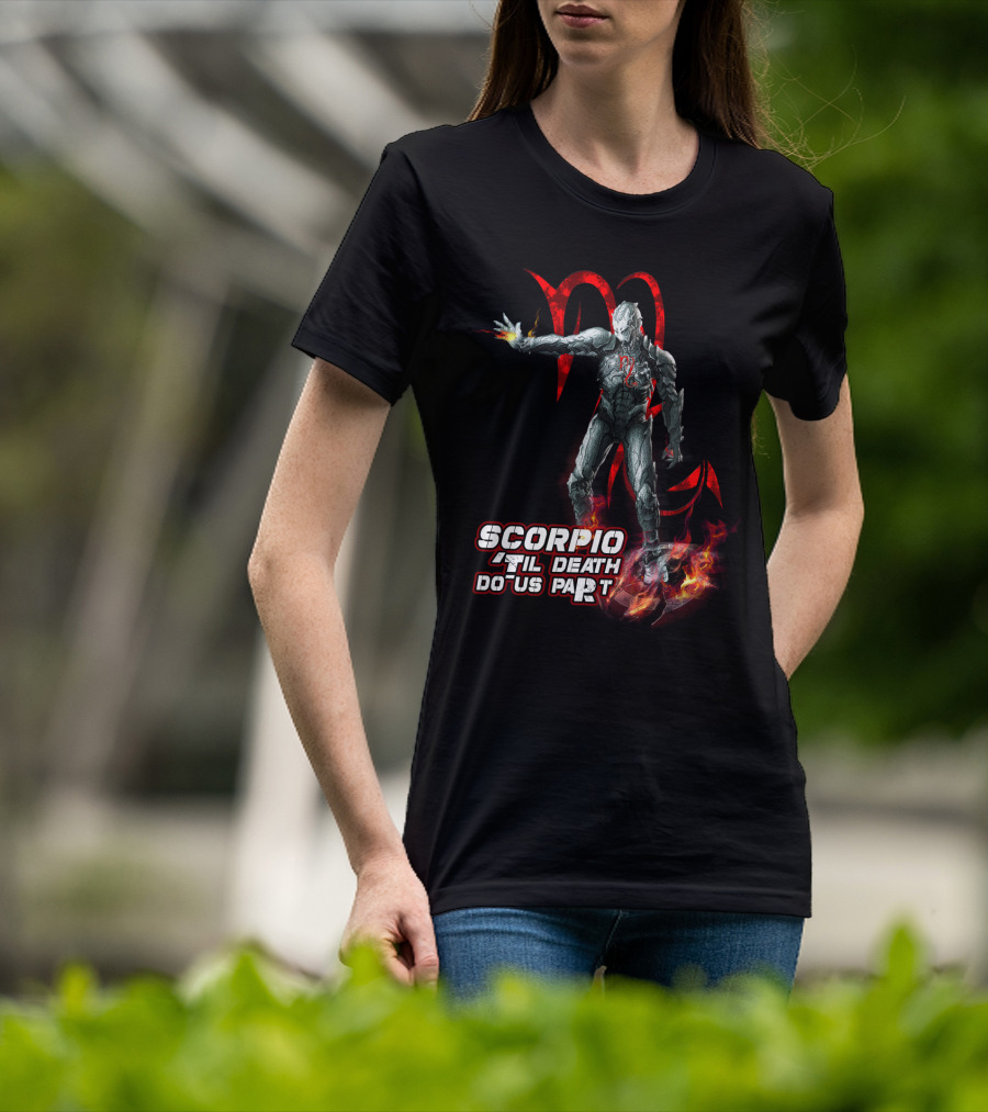 Scorpio Til Death Do Us Part With Fiery Hero T-Shirt