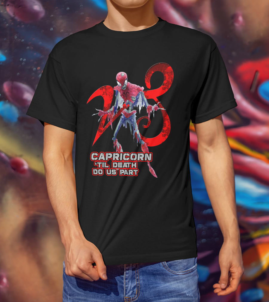 Capricorn 'Til Death Do Us Part Spider 28 Best Gift For Marvel Fans T-Shirt