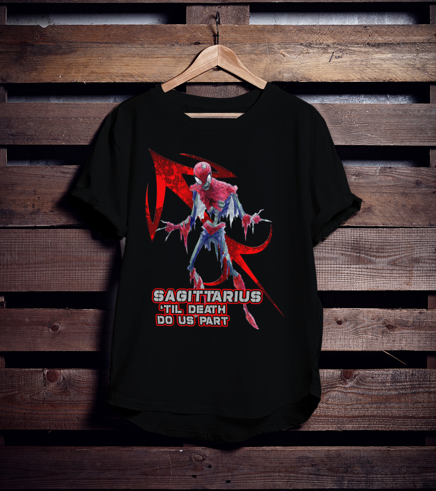 Spider Man Sagittarius 'Til Death Do Us Part For Marvel Fans T-Shirt