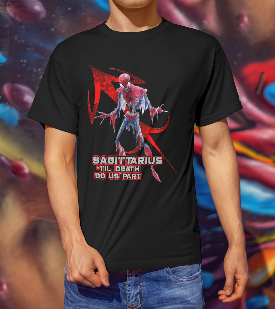 Spider Man Sagittarius 'Til Death Do Us Part For Marvel Fans T-Shirt