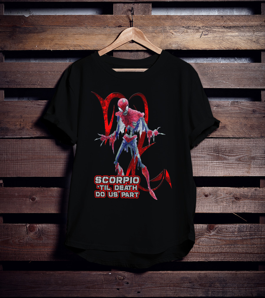 Scorpio Til Death Do Us Part - Best Gift For Marvel Fans T-Shirt