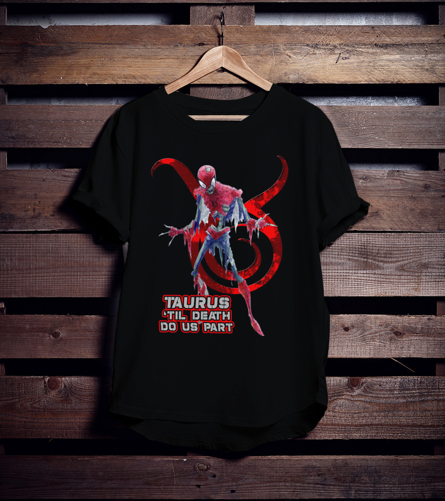 Taurus 'Til Death Do Us Part Marvel Fans Spider Theme T-Shirt