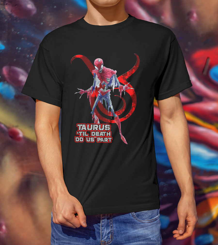 Taurus 'Til Death Do Us Part Marvel Fans Spider Theme T-Shirt