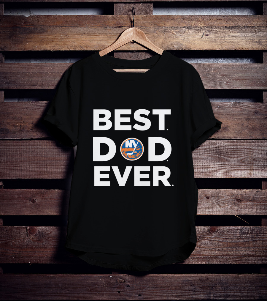 Best Dad Ever New York Islanders T-Shirt