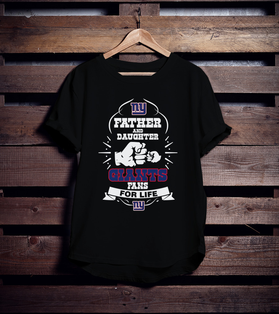 Father And Daughter Giants Fans For Life T-Shirt