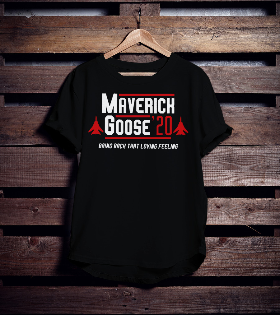 Maverick Goose '20 Bring Back That Loving Feeling T-Shirt
