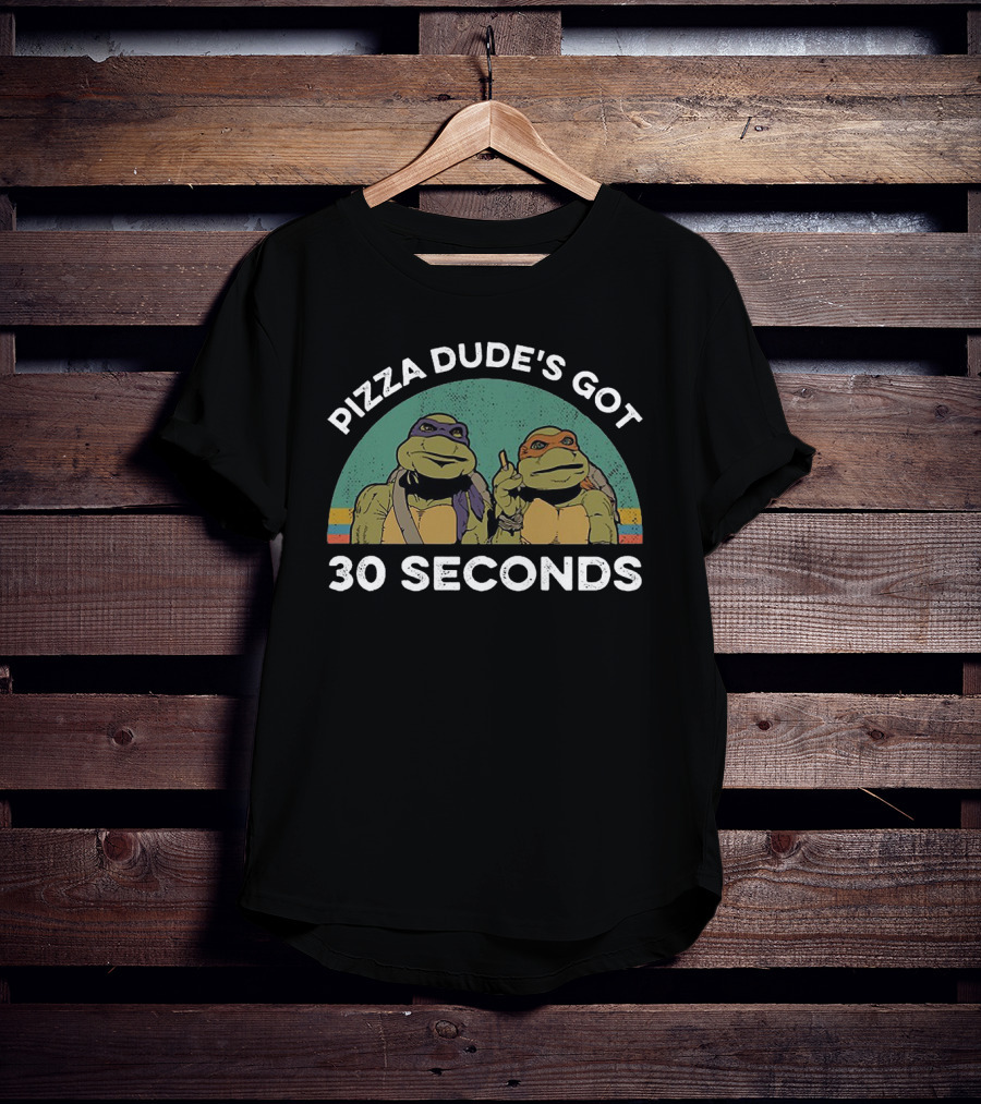 Ninja Turtles Pizza Dude's Got 30 Seconds T-Shirt