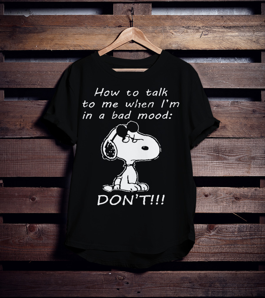 Snoopy Bad Mood Humor For Men Women T-Shirt