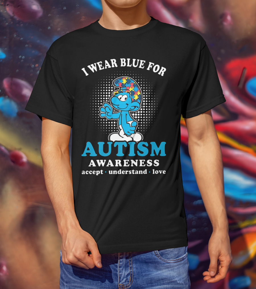 The Smurfs I Wear Blue For Autism Awareness Accept Understand Love T-Shirt