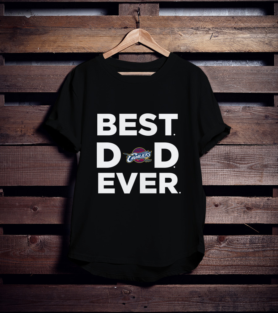 Best Cleveland Cavaliers Dad Ever Best Dad Ever T-Shirt