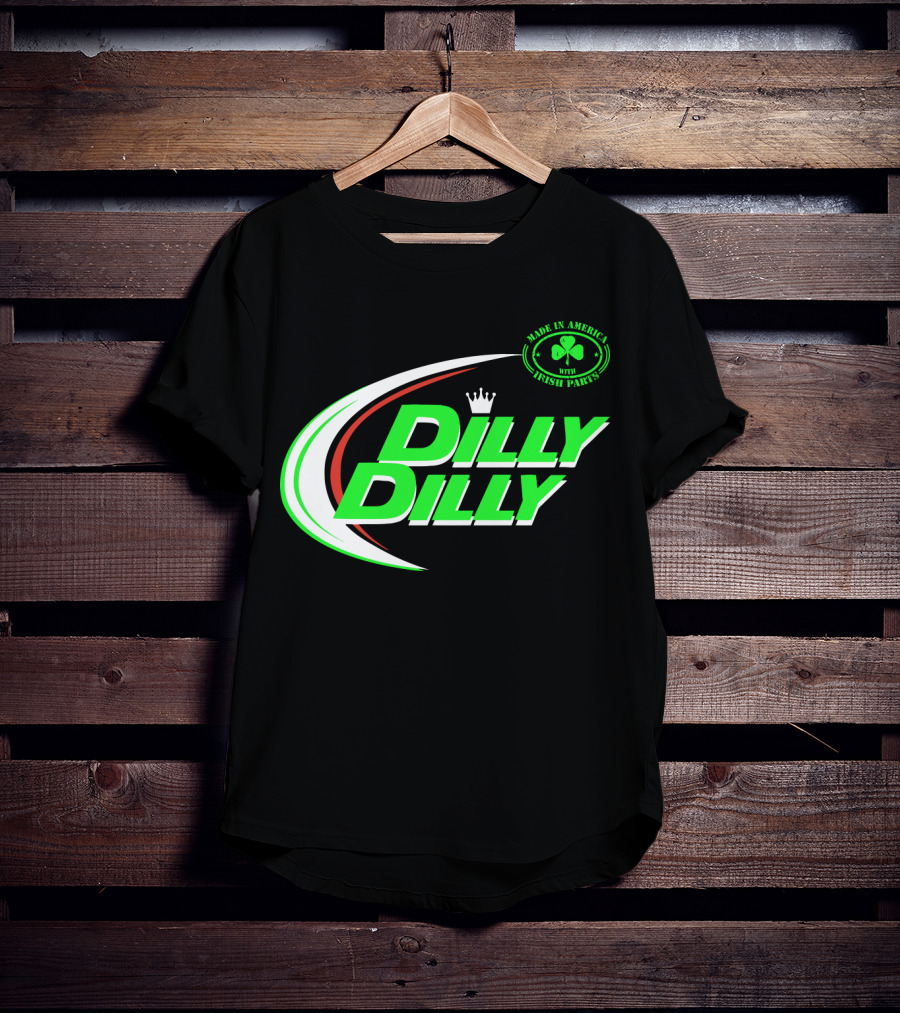 Dilly Dilly Made In America With Irish Parts Shamrock Crown T-Shirt