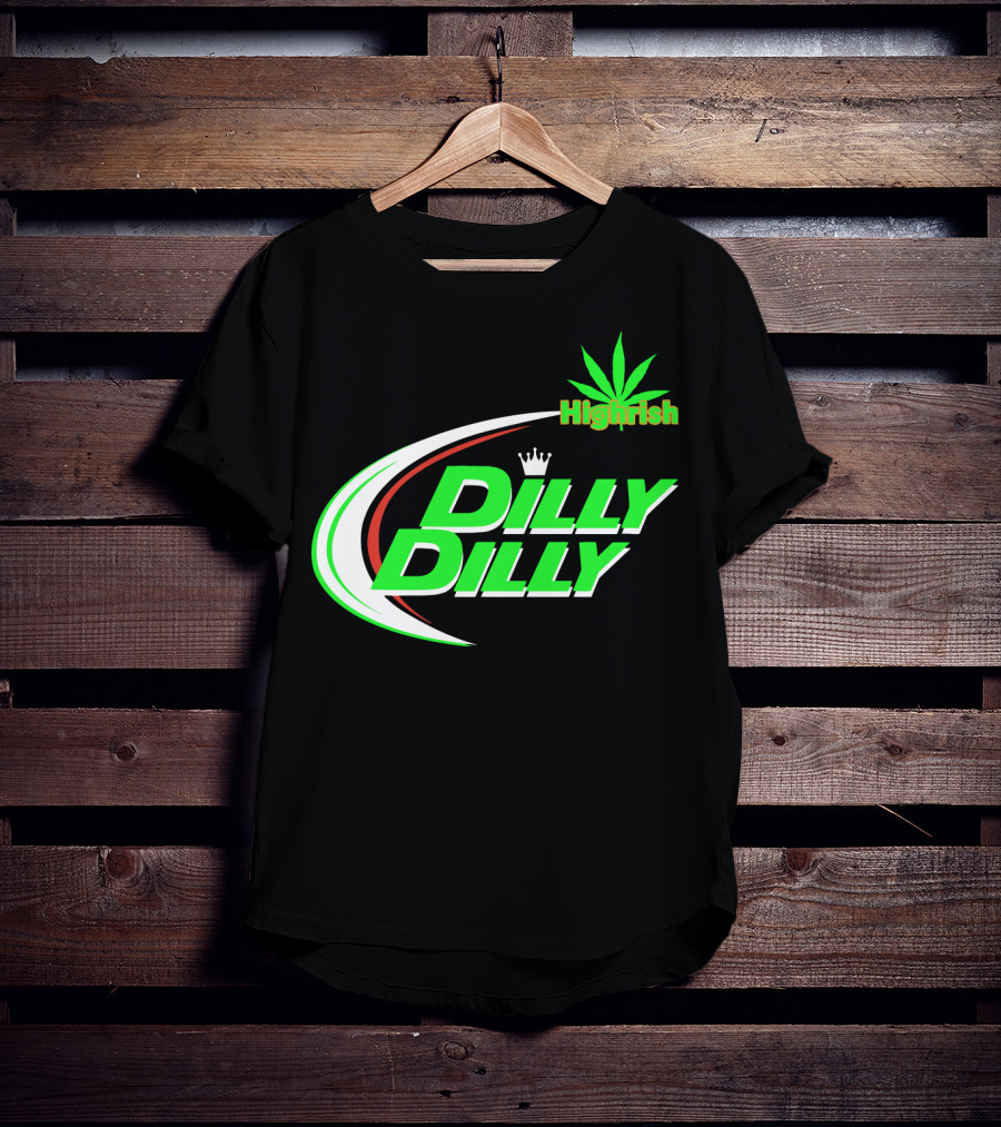 Dilly Dilly Highrish St Patrick's Day Irish Cannabis Leaf T-Shirt
