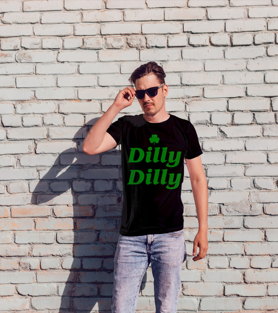Dilly Dilly St Patricks Day Shamrock Clover Green T-Shirt