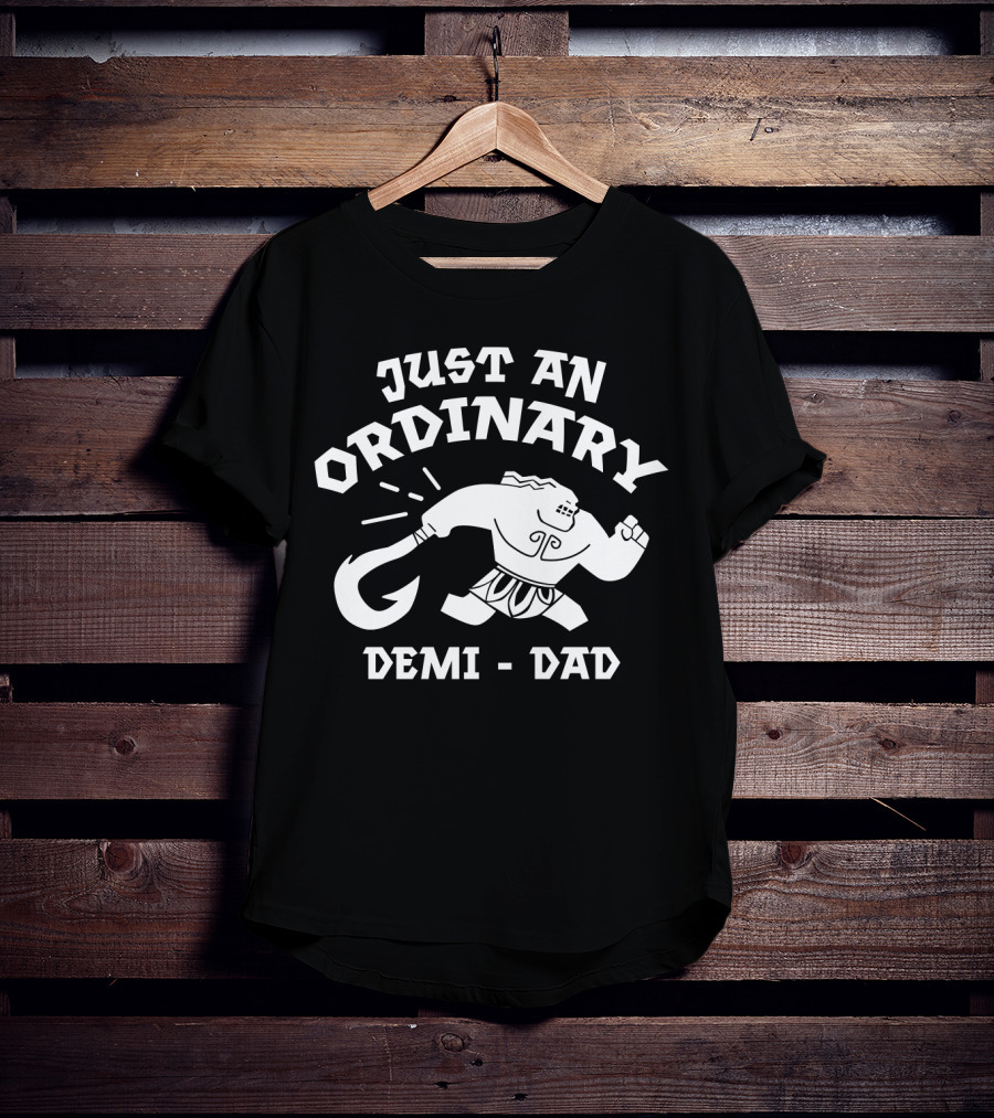 Just An Ordinary Demi Dad Mythical Warrior T-Shirt