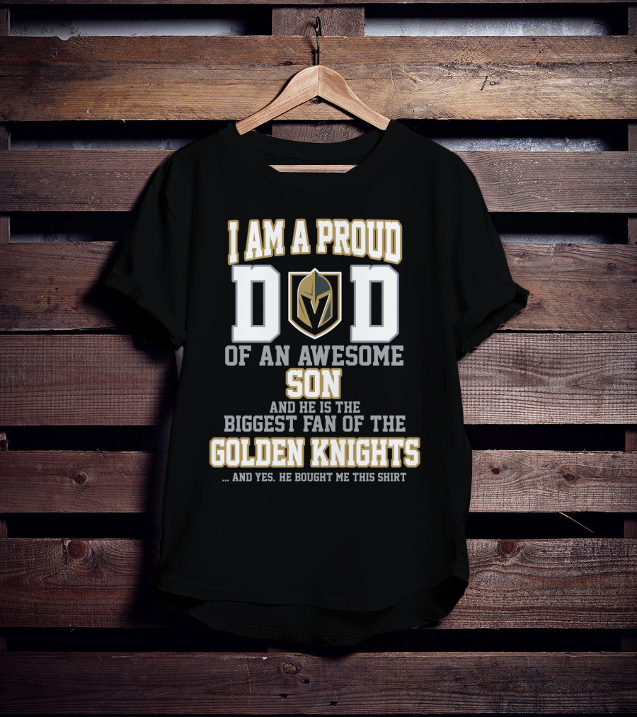 Proud Dad Of Awesome Son Biggest Fan Of Golden Knights T-Shirt