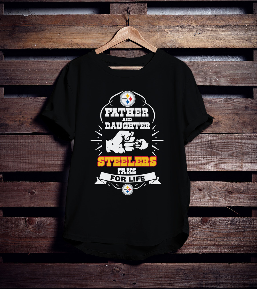 Father And Daughter Steelers Fans For Life T-Shirt