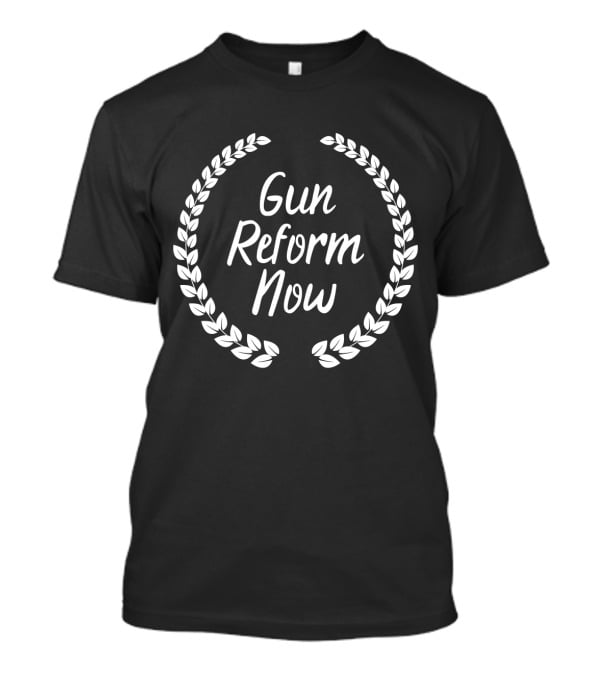 Gun Reform Now Anti Guns Laurel Wreath T-Shirt