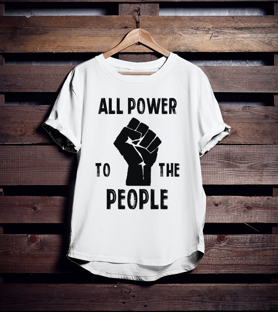 All Power To The People Raised Fist Panthers Party Iconography T-Shirt