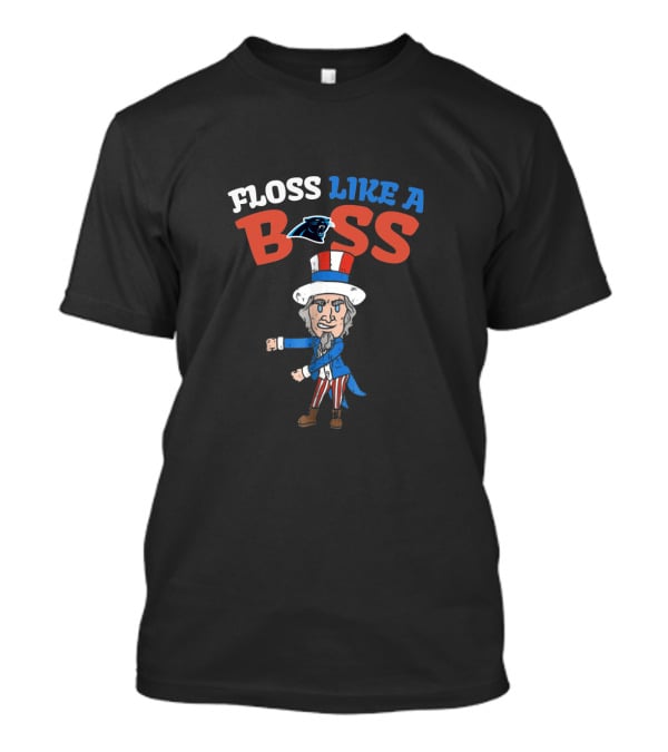 Floss Like A Boss Carolina Panthers Uncle Sam Dance 4Th July T-Shirt