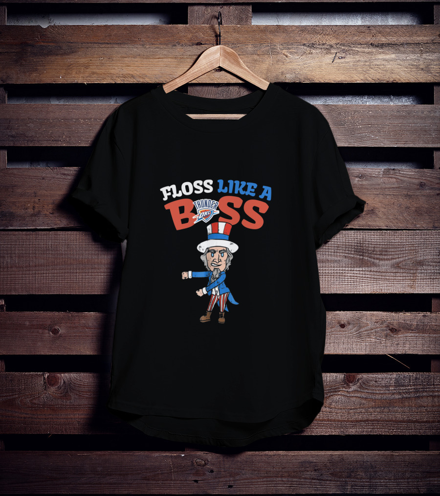 Floss Like A Boss Oklahoma City Thunder Uncle Sam Dance T-Shirt