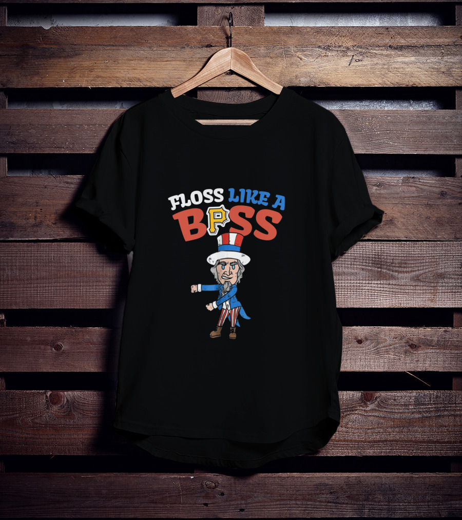 Floss Like A Boss Pittsburgh Pirates Uncle Sam 4Th July Celebration T-Shirt