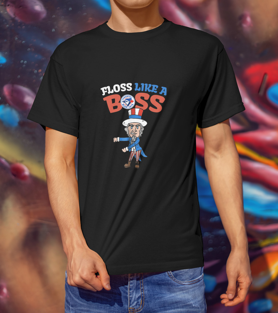 Floss Like A Boss Toronto Blue Jays Uncle Sam Dance T-Shirt