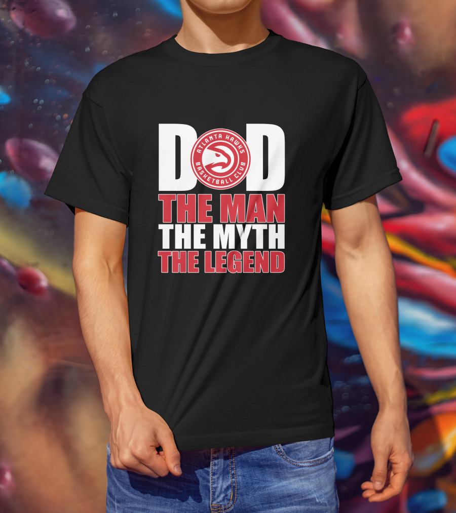 Atlanta Hawks Basketball Club Dad The Man The Myth The Legend T-Shirt