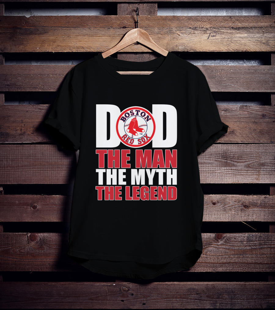Boston Red Sox Dad The Man The Myth The Legend T-Shirt