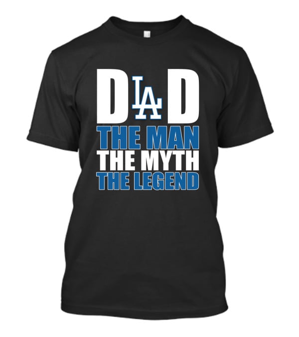 Los Angeles Dodgers Dad La The Man The Myth The Legend T-Shirt