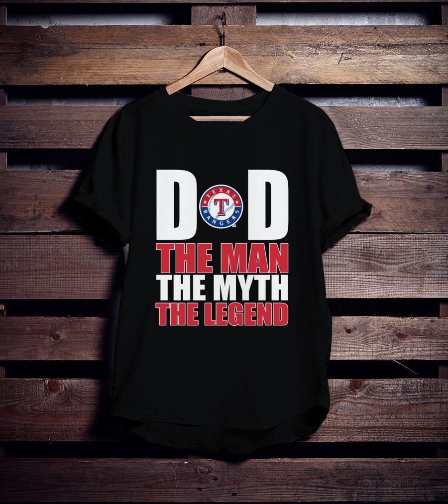 Texas Rangers Dad The Man The Myth The Legend T-Shirt