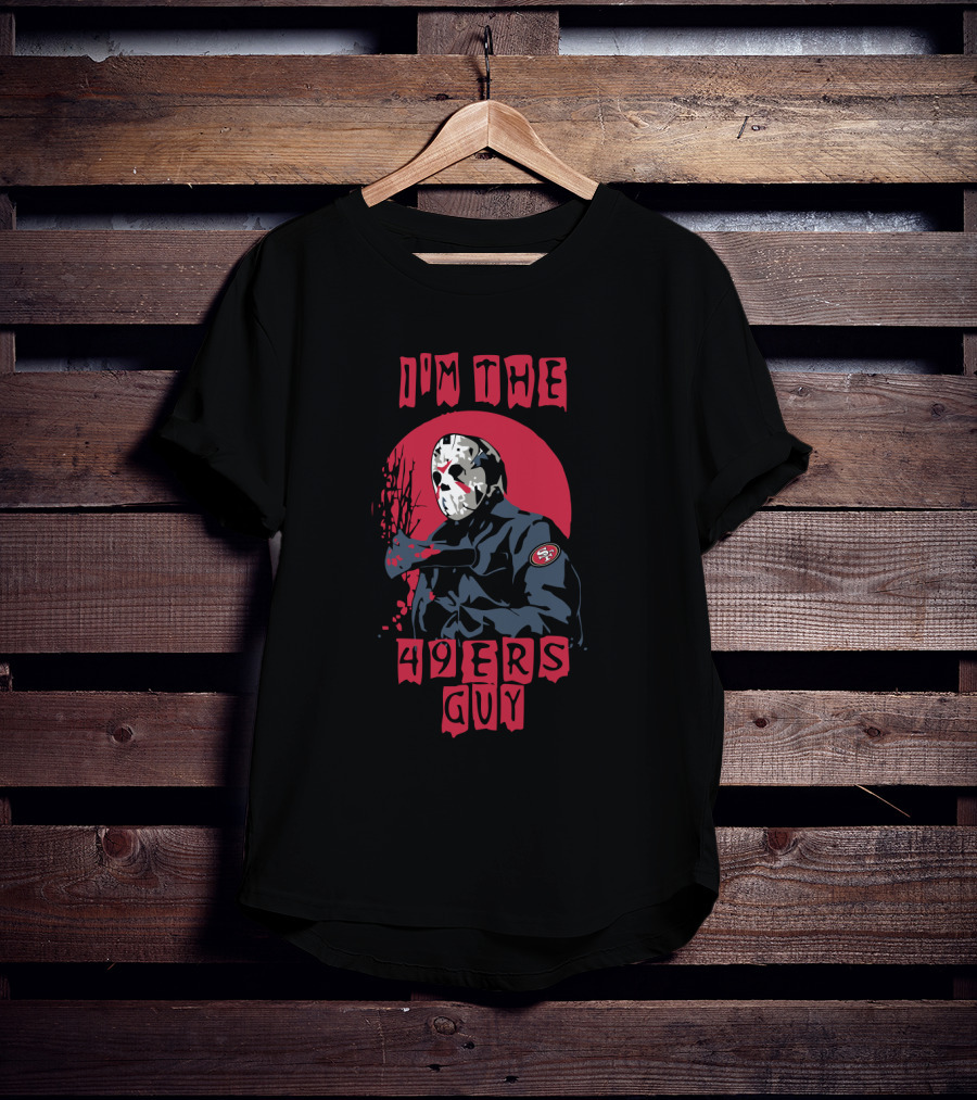 I'm The 49ers Guy T-Shirt