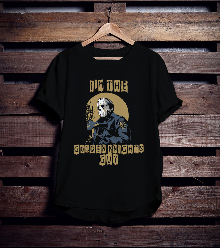I’m The Golden Knights Guy With Jason Voorhees Mask T-Shirt