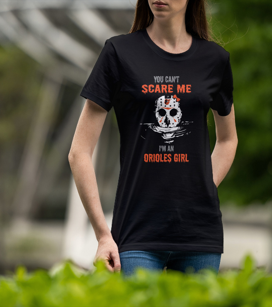 You Can't Scare Me I'm An Orioles Girl Jason Voorhees Mask T-Shirt